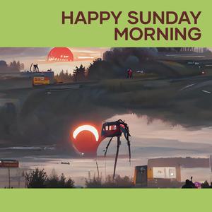 Happy Sunday Morning