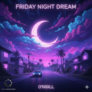 Friday Night Dream