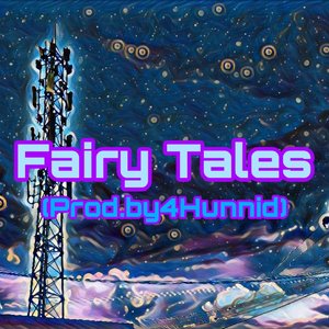 Fairy Tales[Prod.by4Hunnid]