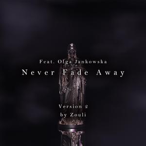 Marcin Przybyłowicz-Never Fade Away（Zouli remix）