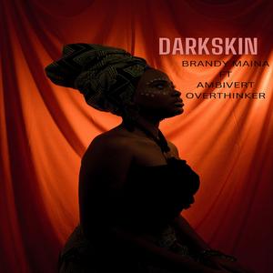 Dark Skin (feat. Brandy Maina & Ambivert Overthinker) (Luo Version)