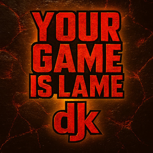 Your Game Is Lame