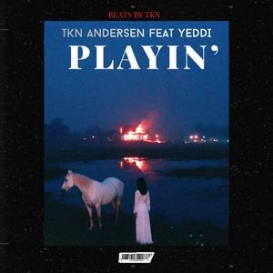 playin' (feat. Yeddi)