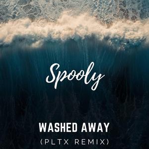 Washed Away (feat. Spooly) (PLTX Remix) (PLTX Remix)