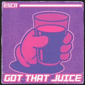 GOT THAT JUICE