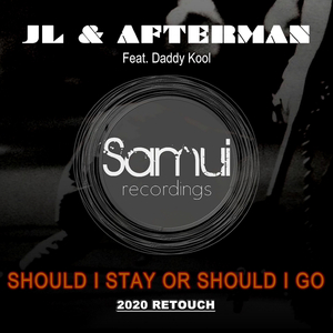 Should I Stay or Should I Go (feat. Daddy Kool) (JL, Afterman 2020 Retouch)