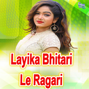 Layika Bhitari Le Ragari