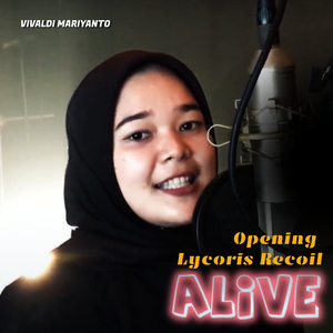 Alive (From "Opening Lycoris Recoil")