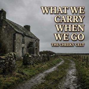What We Carry When We Go