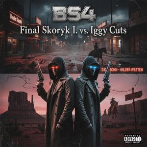 BS4 (Final Round Skoryk I. Vs Iggy Cuts)