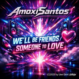 MEGA MIX–WE’LL BE FRIENDS SOMEONE TO LOVE (Liebevolle Beat & Bass Version)