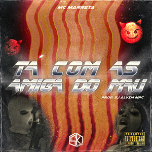 Tá Com as Amiga do Mau