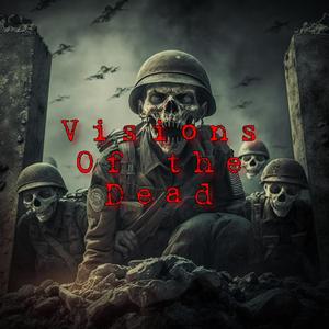 Visions of the Dead