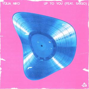 Up to You (feat. SAÍGO)