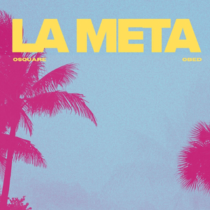 La Meta (feat. Osquare)