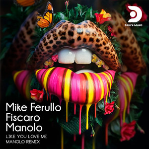 Like You Love Me (Manolo Remix Edit)