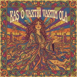 Kaş O Vaxtki Vaxtım Ola