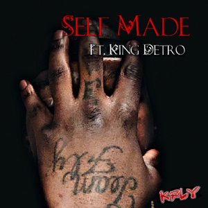 Self Made (feat. King Detro)