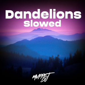 Dandelions - Slowed (Remix)
