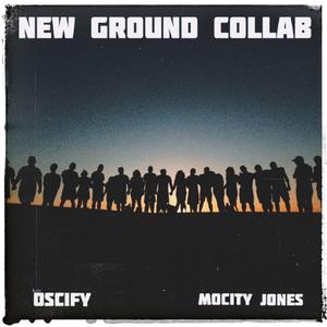 New Ground Collab (feat. Oscify)