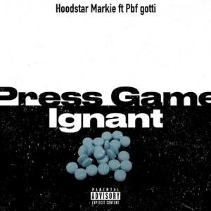 Press game Ignant (feat. Pbf gotti)