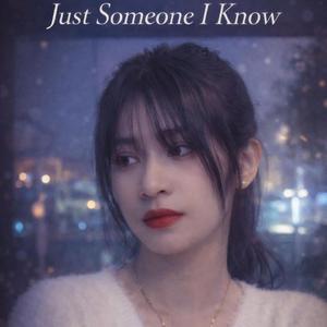 Just Someone I Know