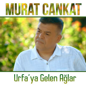 Urfa'ya Gelen Ağlar