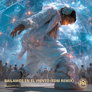 Bailamos en el Viento (EDM Remix)