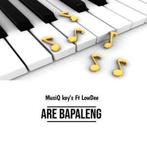 Are Bapaleng (feat. LowDee)