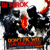 DJ Mrok - Don't Mess Wit Da Baldeez (feat. Sticky Fingaz; Gambit)