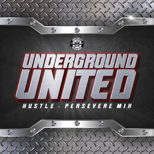 Underground United (Hustle + Persevere Mix) [feat. Cryptic Wisdom, Whitney Peyton, Liquid Assassin & K-Rino]