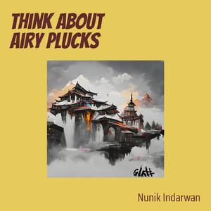 Think About Airy Plucks