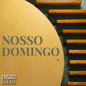 Nosso Domingo (Ensaio do Leleco)