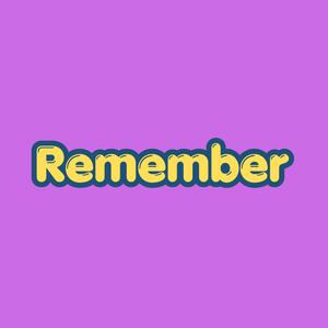 Remember