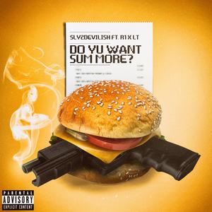 Do Yu Want Sum More? (feat. R1 & Ltrap)