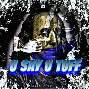 U Say U Tuff