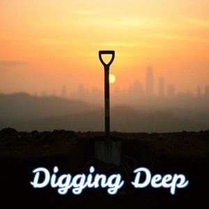 Digging Deep