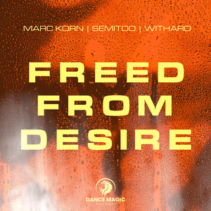 Freed from Desire (Hypertechno Extended)