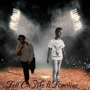 Tell On Me (feat. Luh9ine)
