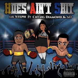 Hoes aint shit (feat. Chyng diamond & A.D)