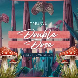 DOUBLE DOSE