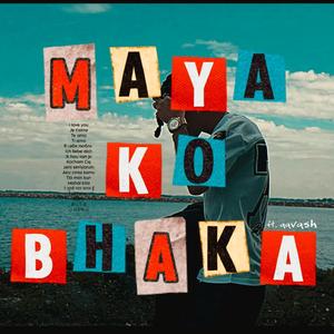 Maya Ko Bhaka (feat. aavash)