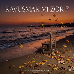 KAVUŞMAK MI ZOR ?