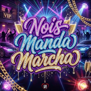 Nois Manda Marcha