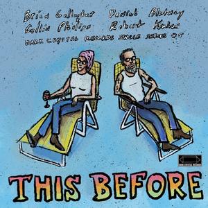 This Before (feat. Daniel Blatney, Robert Kubus & Collin Philips)