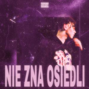 NIE ZNA OSIEDLI (feat. Starzec)