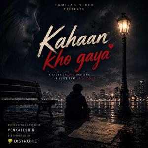 Kahaan Kho Gaya (कहाँ खो गया) - Lost in the Dark