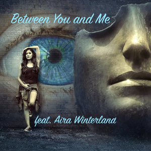 Between You and Me (feat. Aira Winterland)