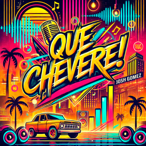Que Chevere