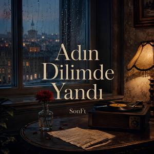 Adın Dilimde Yandı